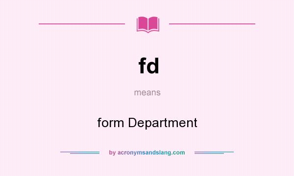 What does fd mean? It stands for form Department