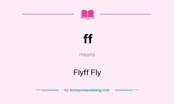 What does ff mean? It stands for Flyff Fly