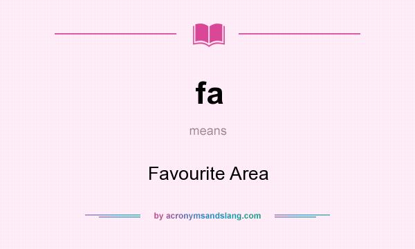What does fa mean? It stands for Favourite Area