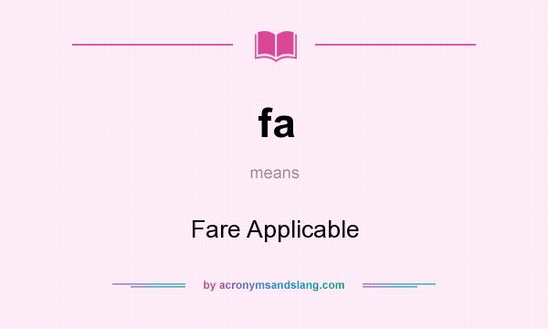 What does fa mean? It stands for Fare Applicable
