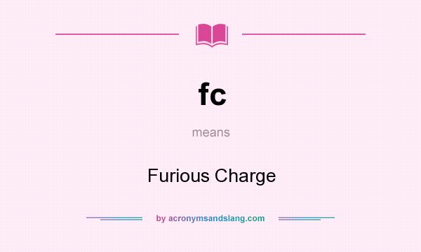 What does fc mean? It stands for Furious Charge