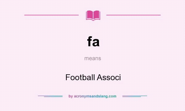 What does fa mean? It stands for Football Associ