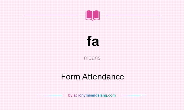 What does fa mean? It stands for Form Attendance