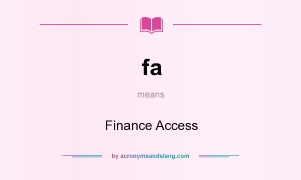 What does fa mean? It stands for Finance Access