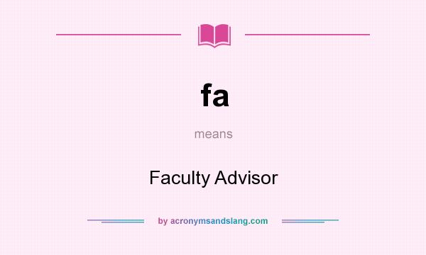 What does fa mean? It stands for Faculty Advisor