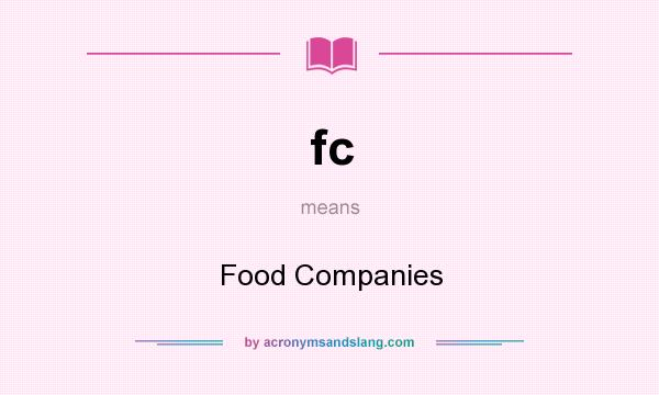 What does fc mean? It stands for Food Companies