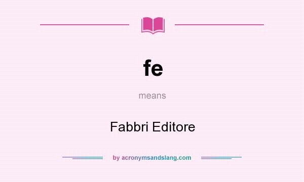 What does fe mean? It stands for Fabbri Editore