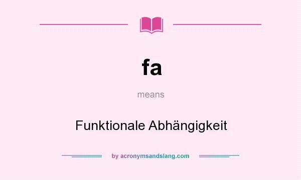 What does fa mean? It stands for Funktionale Abhängigkeit