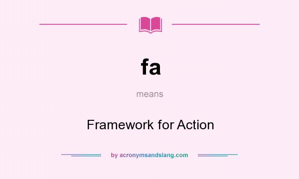What does fa mean? It stands for Framework for Action