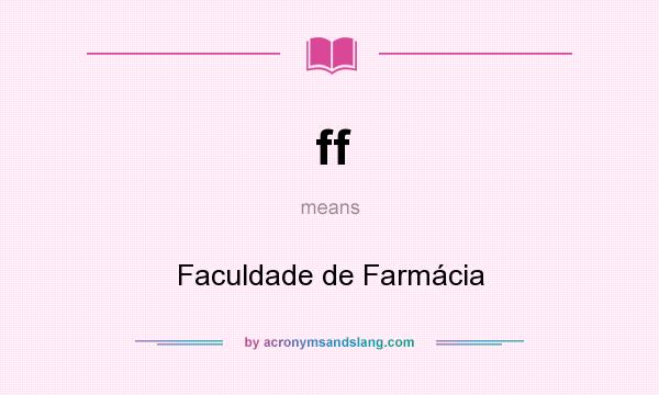 What does ff mean? It stands for Faculdade de Farmácia