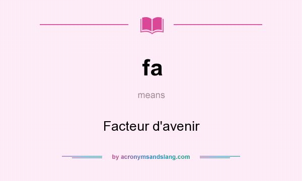 What does fa mean? It stands for Facteur d`avenir