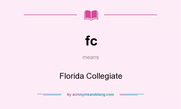 What does fc mean? It stands for Florida Collegiate