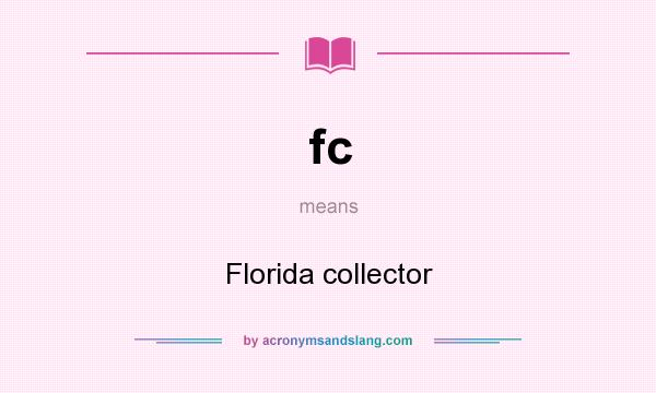 What does fc mean? It stands for Florida collector