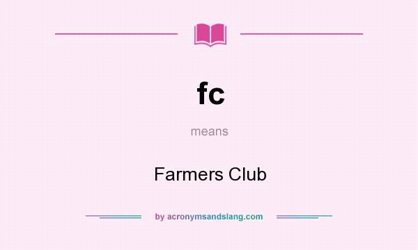 What does fc mean? It stands for Farmers Club