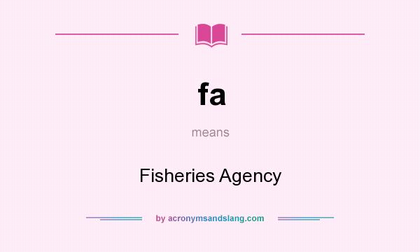 What does fa mean? It stands for Fisheries Agency