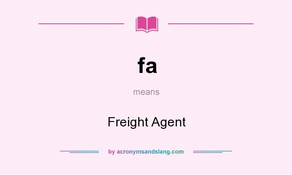 What does fa mean? It stands for Freight Agent