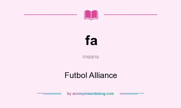 What does fa mean? It stands for Futbol Alliance