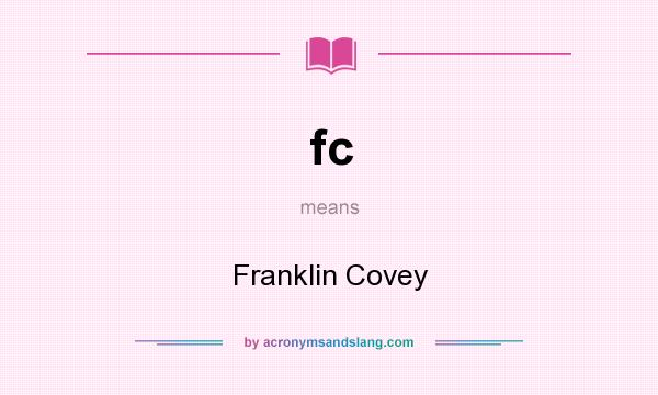 What does fc mean? It stands for Franklin Covey