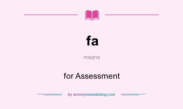 What does fa mean? It stands for for Assessment