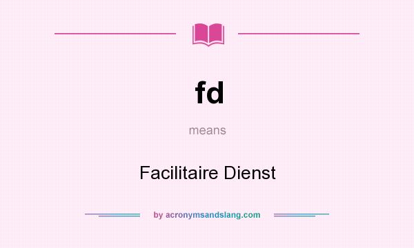 What does fd mean? It stands for Facilitaire Dienst