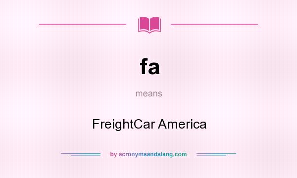 What does fa mean? It stands for FreightCar America