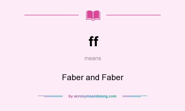 What does ff mean? It stands for Faber and Faber