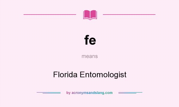 What does fe mean? It stands for Florida Entomologist