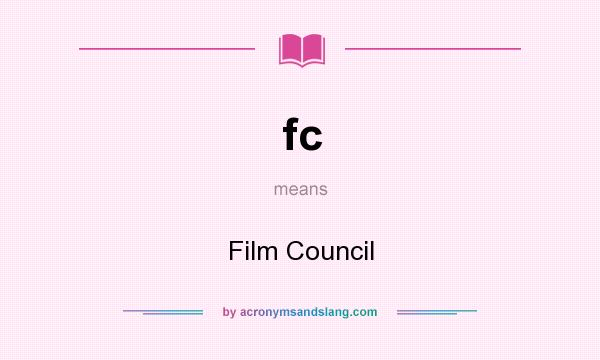 What does fc mean? It stands for Film Council