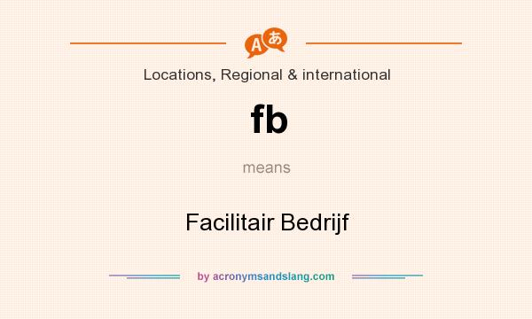 What does fb mean? It stands for Facilitair Bedrijf