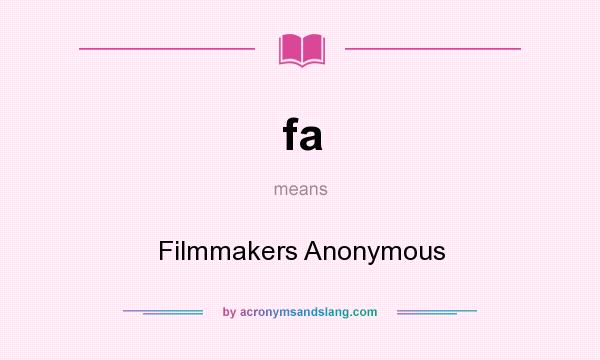 What does fa mean? It stands for Filmmakers Anonymous