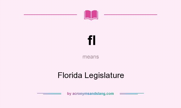 What does fl mean? It stands for Florida Legislature