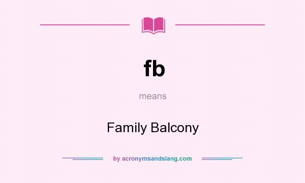 What does fb mean? It stands for Family Balcony