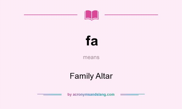 What does fa mean? It stands for Family Altar