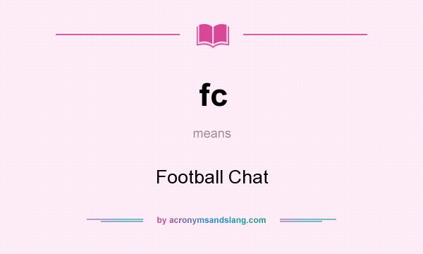 What does fc mean? It stands for Football Chat