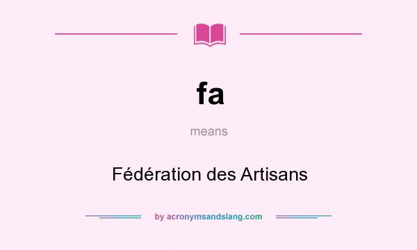 What does fa mean? It stands for Fédération des Artisans