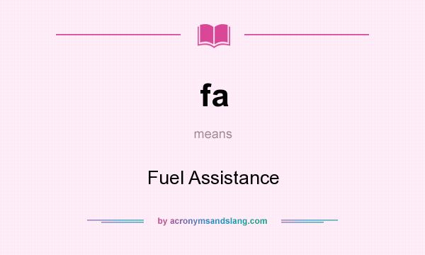 What does fa mean? It stands for Fuel Assistance