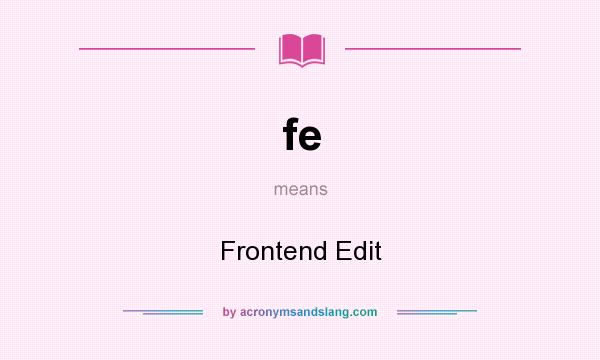 What does fe mean? It stands for Frontend Edit