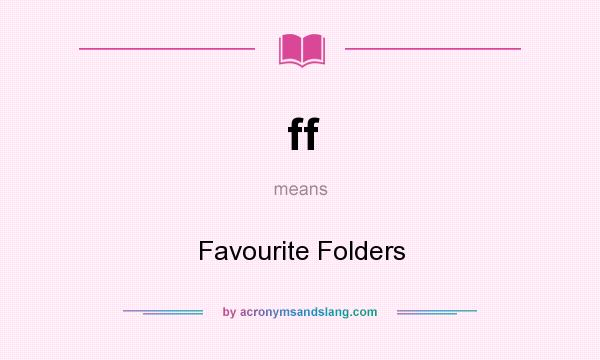 What does ff mean? It stands for Favourite Folders