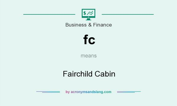 What does fc mean? It stands for Fairchild Cabin