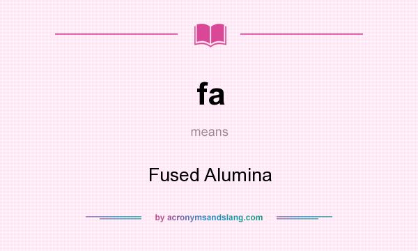 What does fa mean? It stands for Fused Alumina