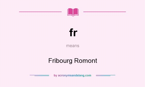What does fr mean? It stands for Fribourg Romont