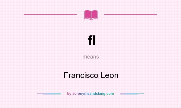 What does fl mean? It stands for Francisco Leon