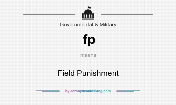 What does fp mean? It stands for Field Punishment