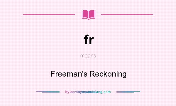 What does fr mean? It stands for Freeman`s Reckoning