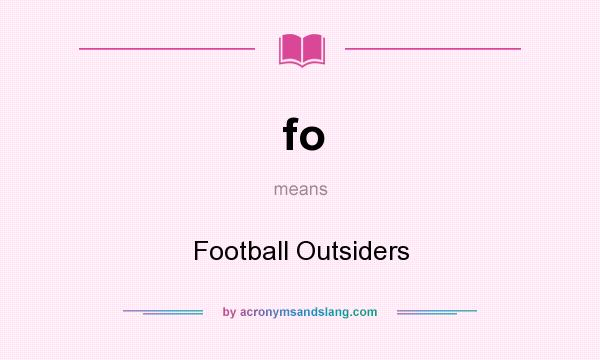 What does fo mean? It stands for Football Outsiders