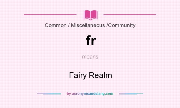 What does fr mean? It stands for Fairy Realm