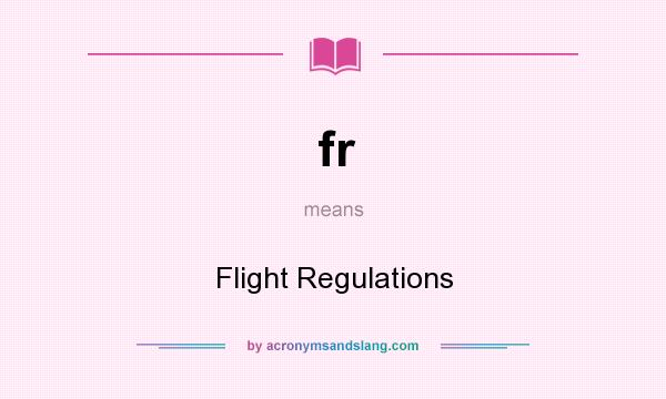 What does fr mean? It stands for Flight Regulations