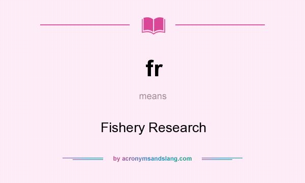 What does fr mean? It stands for Fishery Research
