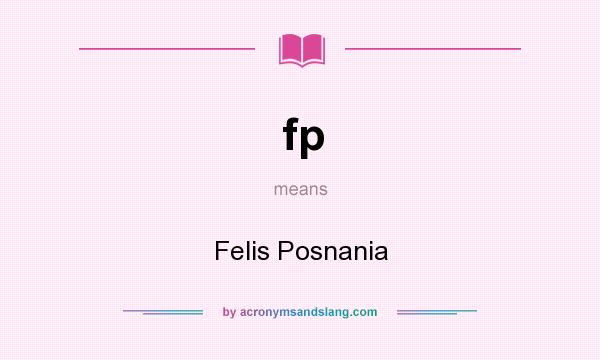 What does fp mean? It stands for Felis Posnania