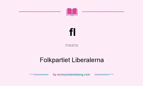 What does fl mean? It stands for Folkpartiet Liberalerna